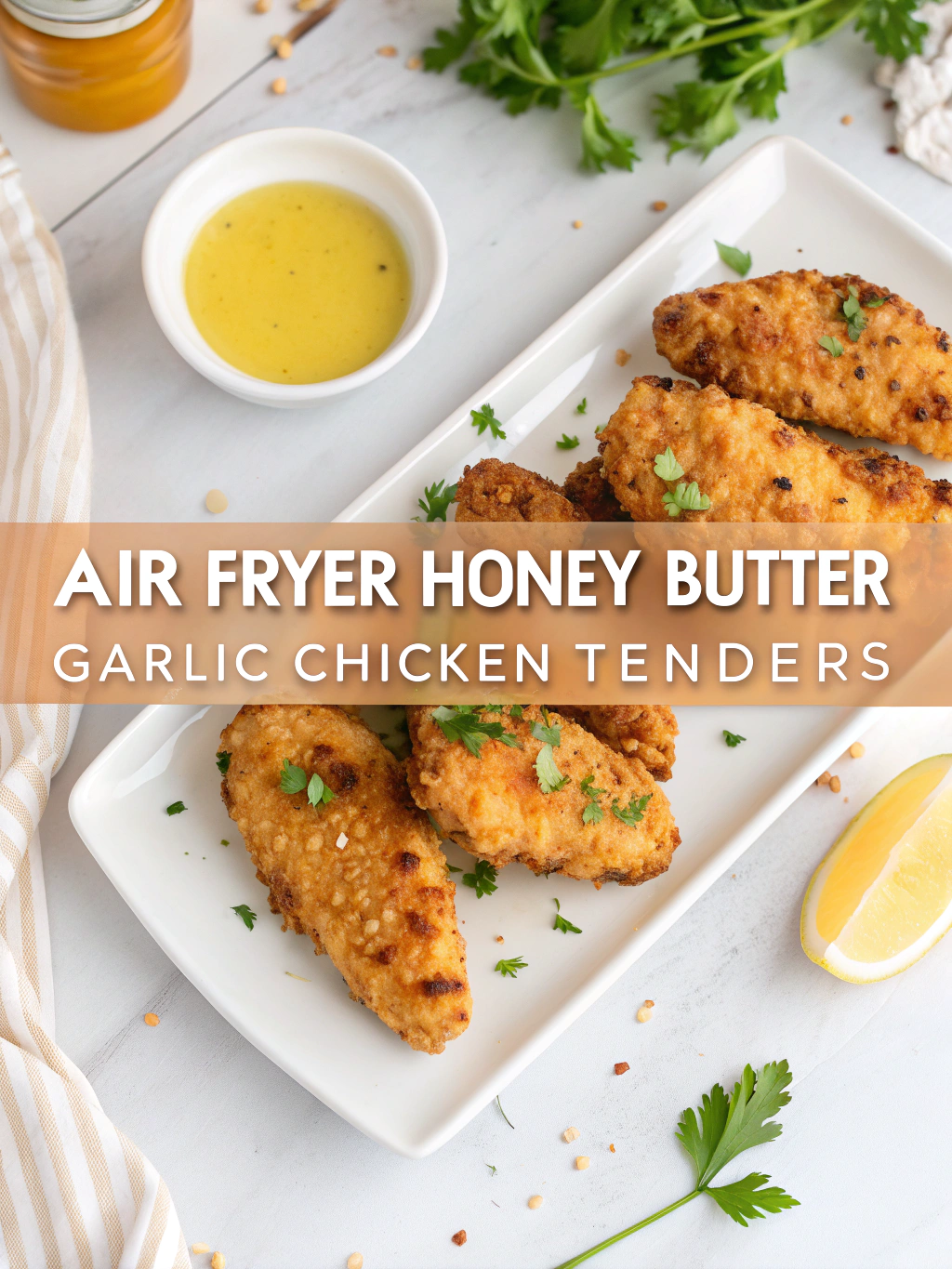 air fryer honey butter garlic chicken tenders