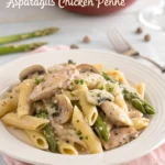 creamy mushroom and asparagus chicken pennepinterest