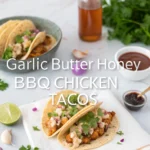 garlic butter honey bbq chicken tacospinterest